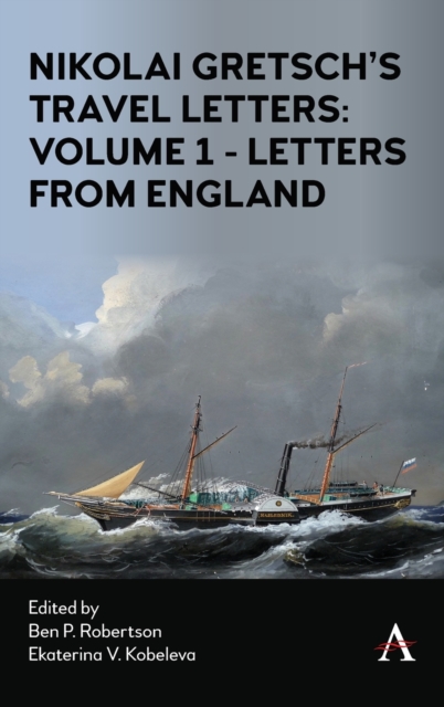 Nikolai Gretsch's Travel Letters: Volume 1 - Letters from England, Hardback Book