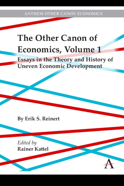 The Other Canon of Economics, Volume 1 : Essays in the Theory and History of Uneven Economic Development, EPUB eBook
