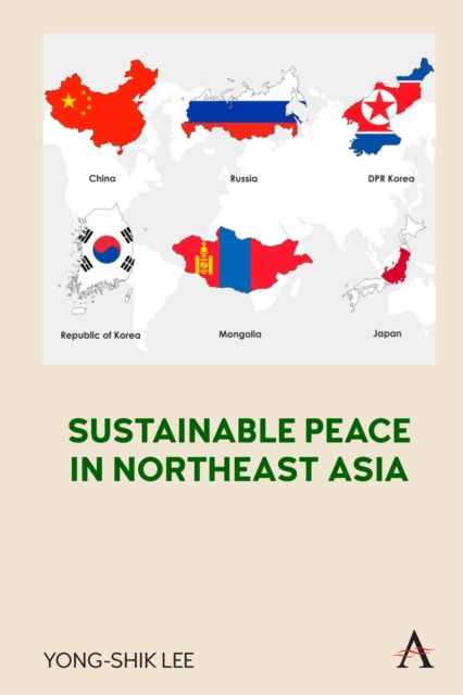 Sustainable Peace in Northeast Asia, Hardback Book