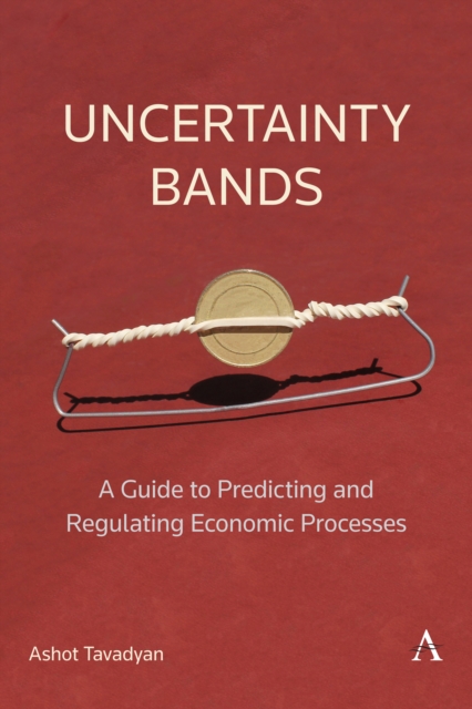 Uncertainty Bands: A Guide to Predicting and Regulating Economic Processes, Paperback / softback Book
