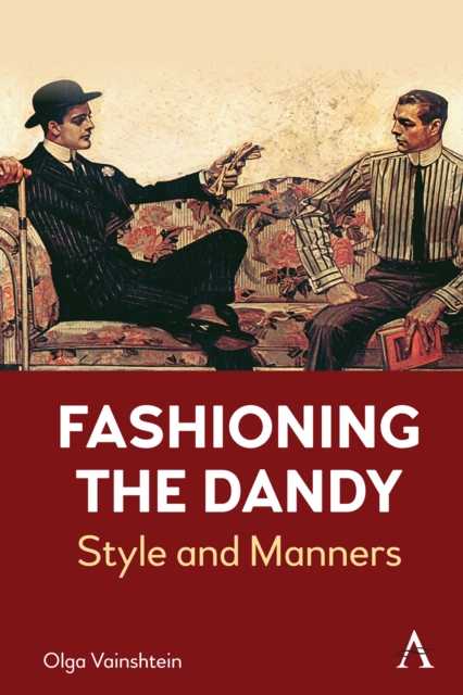 Fashioning the Dandy : Style and Manners, EPUB eBook