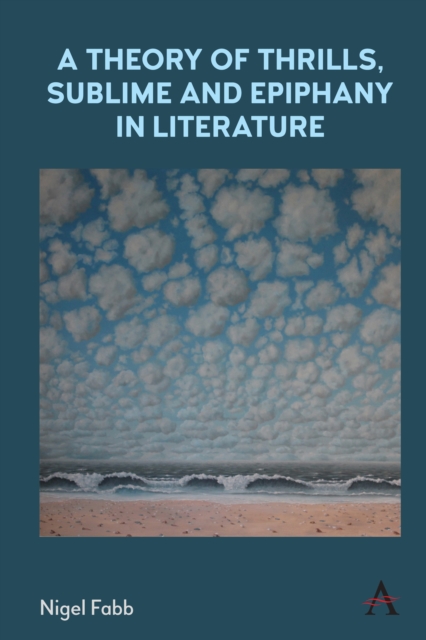 A Theory of Thrills, Sublime and Epiphany in Literature, PDF eBook