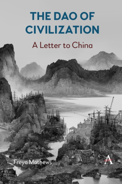 The Dao of Civilization : A Letter to China, PDF eBook