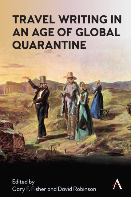 Travel Writing in an Age of Global Quarantine, Paperback / softback Book