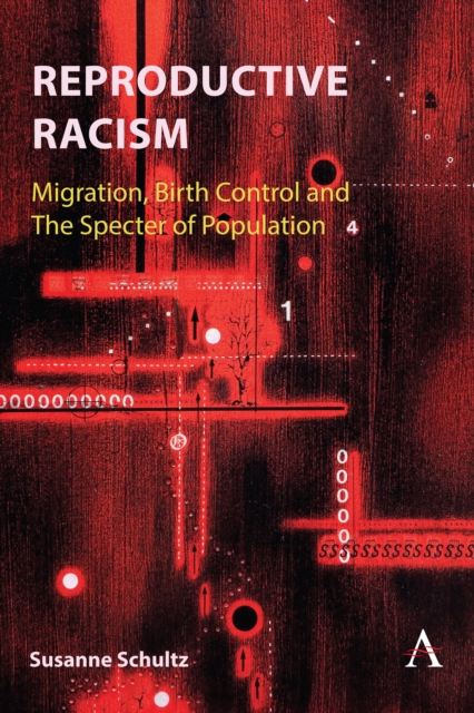 Reproductive racism : Migration, Birth Control and The Specter of Population, EPUB eBook