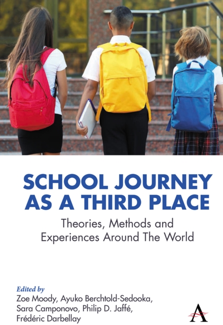 School Journey as a Third Place : Theories, Methods and Experiences Around The World, Hardback Book