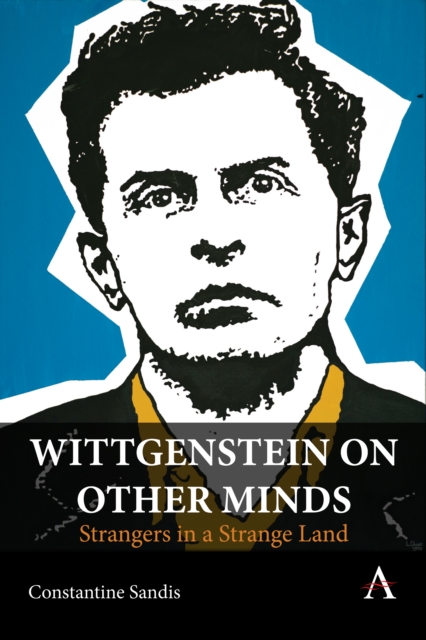 Wittgenstein on Other Minds : Strangers in a Strange Land, Hardback Book