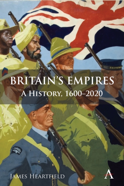 Britain’s Empires : A History, 1600-2020, Hardback Book
