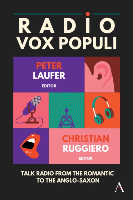 Radio Vox Populi : Talk Radio from the Romantic to the Anglo-Saxon, Hardback Book