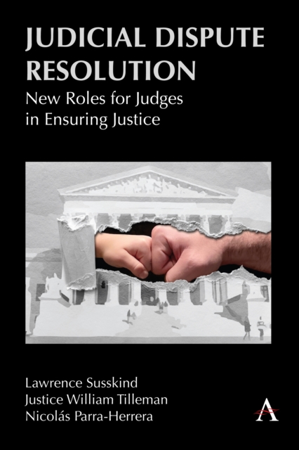 Judicial Dispute Resolution : New Roles for Judges in Ensuring Justice, Hardback Book