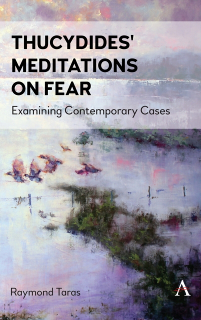 Thucydides' Meditations on Fear : Examining Contemporary Cases, Hardback Book