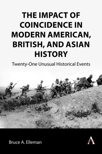 The Impact of Coincidence in Modern American, British, and Asian History : Twenty-One Unusual Historical Events, EPUB eBook