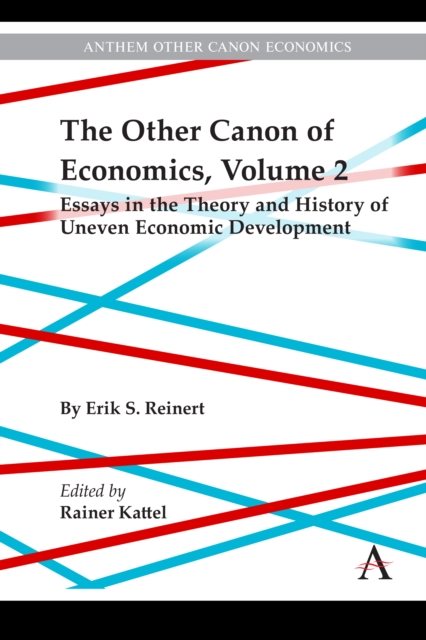 The Other Canon of Economics, Volume 2 : Essays in the Theory and History of Uneven Economic Development, Hardback Book