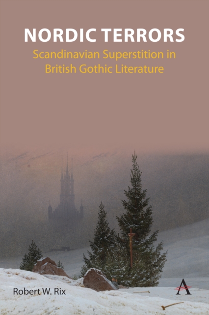 Nordic Terrors : Scandinavian Superstition in British Gothic Literature, Paperback / softback Book