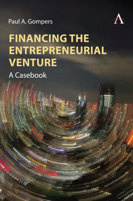 Financing the Entrepreneurial Venture : A Casebook, Hardback Book