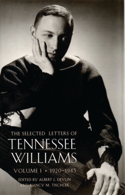The Selected Letters of Tennessee Williams : Volume One 1920 - 1945, Hardback Book