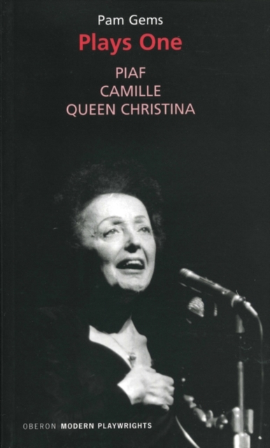 Pam Gems: Plays One : Piaf; Camille; Queen Christina, Paperback / softback Book