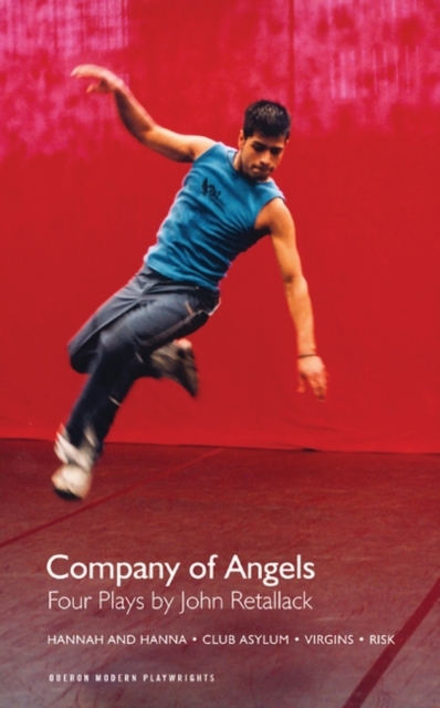 The Company of Angels : Four Plays by John Retallack, Paperback / softback Book
