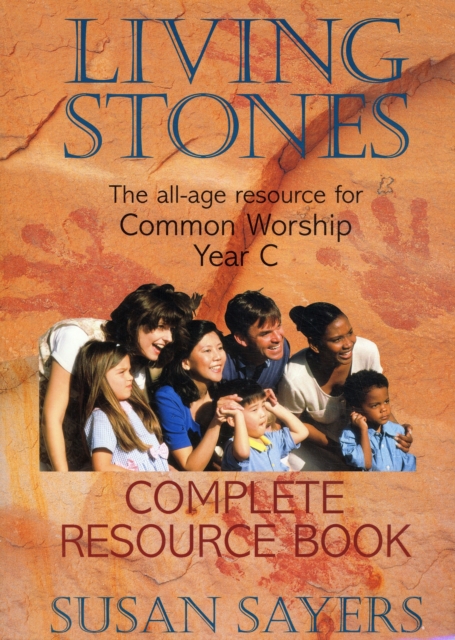 Living Stones - Complete Resource Book Year C : The Bestselling All-Age Programme for Common Worship, Book Book