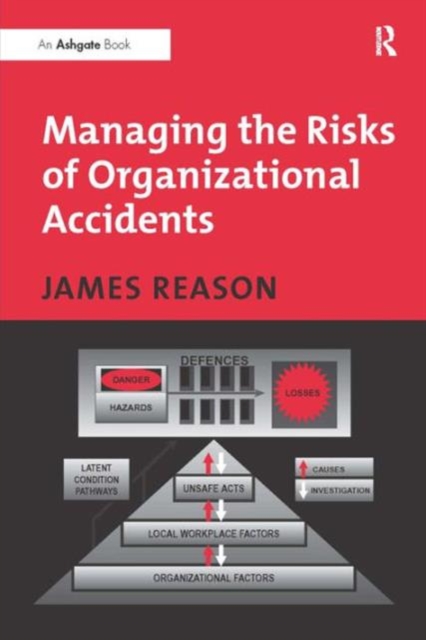 Managing the Risks of Organizational Accidents, Hardback Book