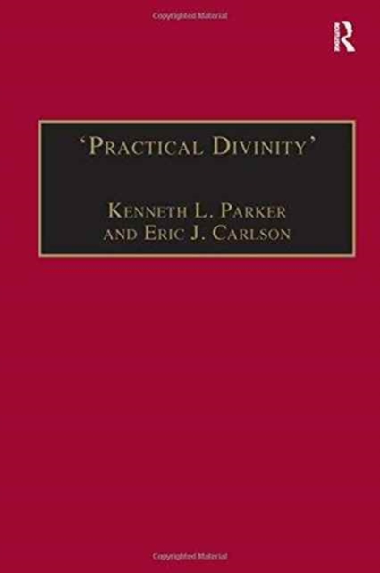 ‘Practical Divinity’ : The Works and Life of Revd Richard Greenham, Hardback Book
