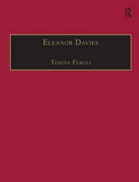 Eleanor Davies : Printed Writings 1500–1640: Series I, Part Two, Volume 3, Hardback Book