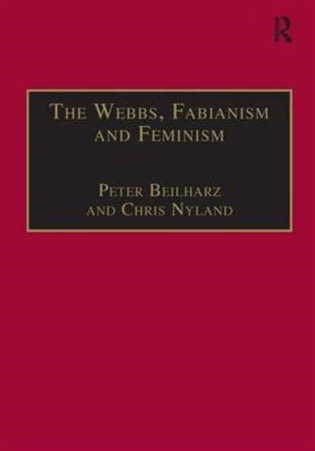 The Webbs, Fabianism and Feminism : Fabianism and the Political Economy of Everyday Life, Hardback Book