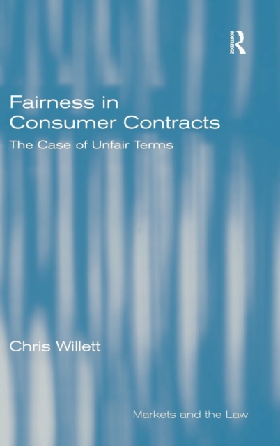 Fairness in Consumer Contracts : The Case of Unfair Terms, Hardback Book