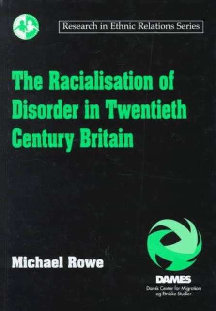 The Racialisation of Disorder in Twentieth Century Britain, Hardback Book
