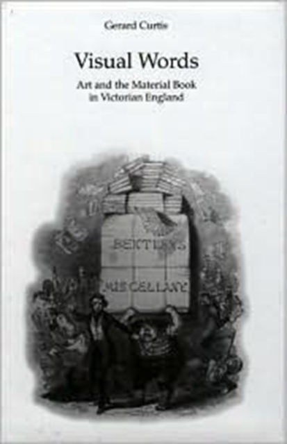 Visual Words : Art and the Material Book in Victorian England, Hardback Book