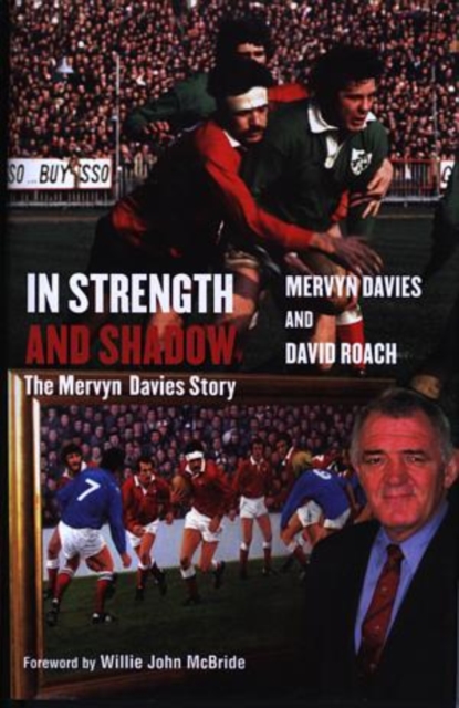 In Strength And Shadow : The Mervyn Davies Story, Hardback Book