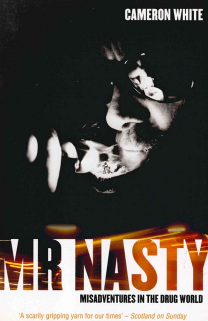 Mr Nasty : Misadventures in the Drug World, Paperback / softback Book