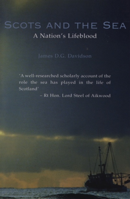 Scots And The Sea : A Nation's Lifeblood, Paperback / softback Book