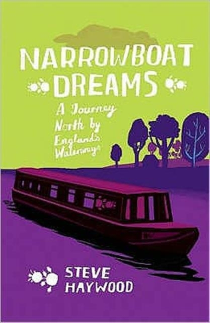 Narrowboat Dreams : A Journey North by England's Waterways, Paperback / softback Book