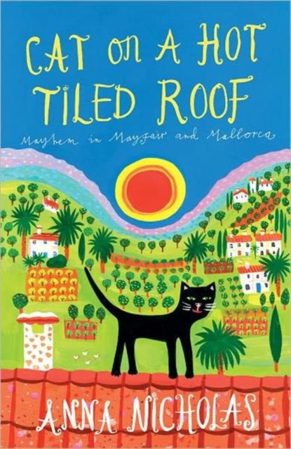 Cat on a Hot Tiled Roof : Mayhem in Mayfair and Mallorca, Paperback Book