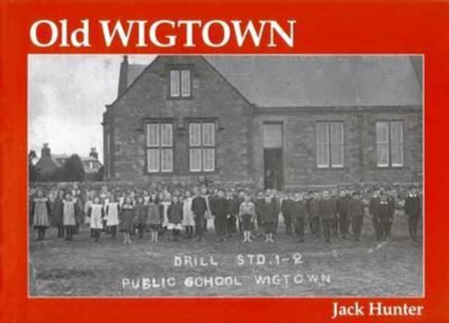 Old Wigtown : With Bladnoch and Kirkinner, Paperback / softback Book