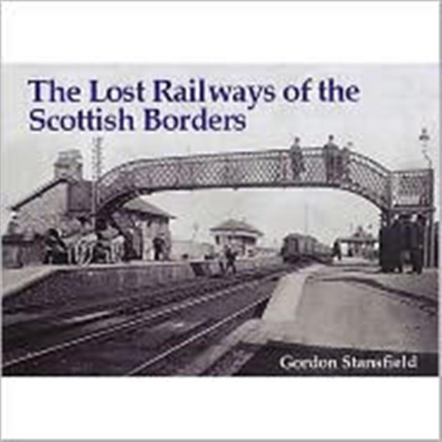 Lost Railways of the Scottish Borders, Paperback / softback Book