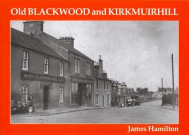 Old Blackwood and Kirkmuirhill, Paperback / softback Book