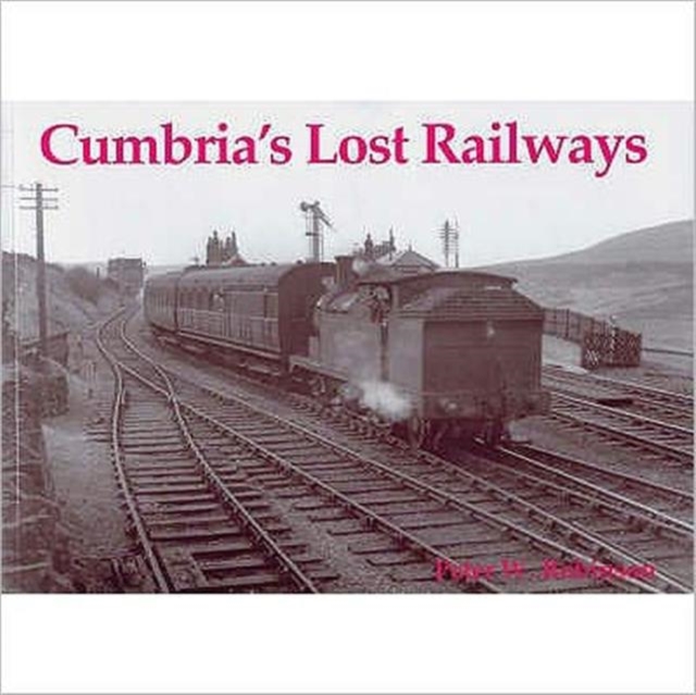 Cumbria's Lost Railways, Hardback Book