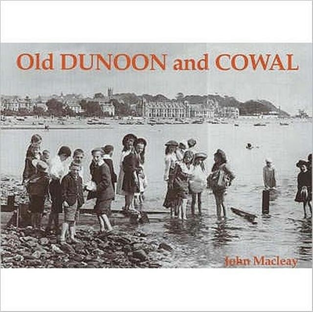 Old Dunoon and Cowal, Paperback / softback Book