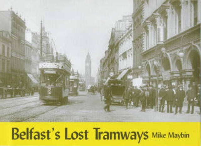 Belfast's Lost Tramways, Paperback / softback Book