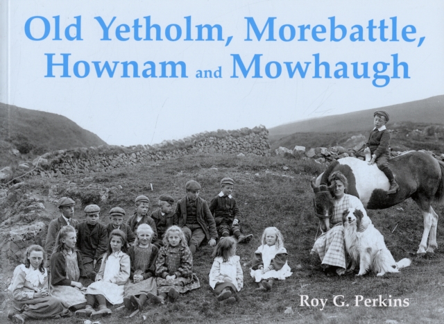 Old Yetholm, Morebattle, Hownam and Mowhaugh, Paperback / softback Book