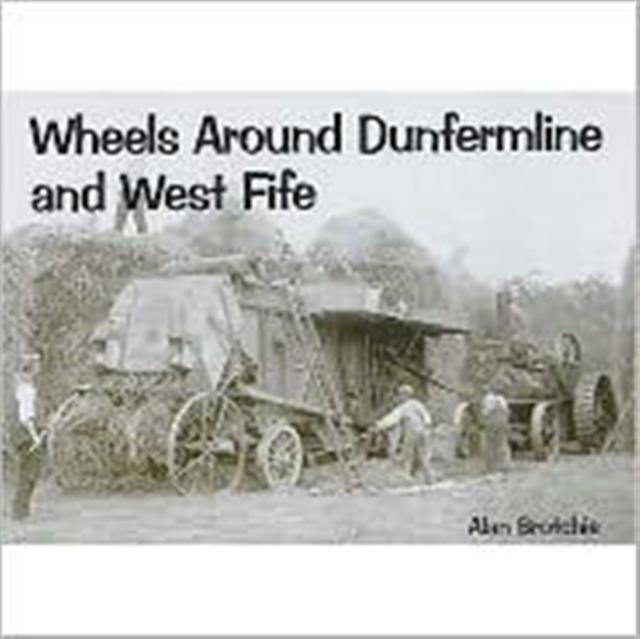 Wheels Around Dunfermline and West Fife, Paperback / softback Book
