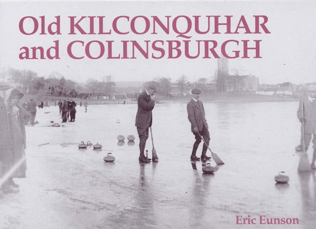 Old Kilconquhar and Colinsburgh, Paperback / softback Book