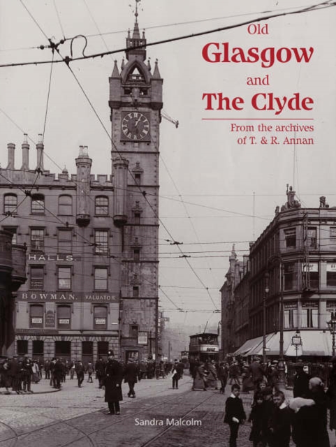 Old Glasgow and The Clyde : From the Archives of T. and R. Annan, Paperback / softback Book