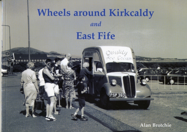 Wheels Around Kirkcaldy and East Fife, Paperback / softback Book