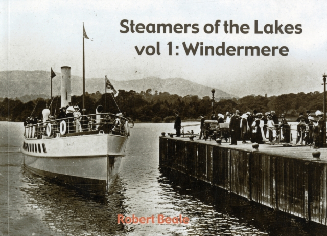 Steamers of the Lakes : Windemere v. 1, Paperback / softback Book