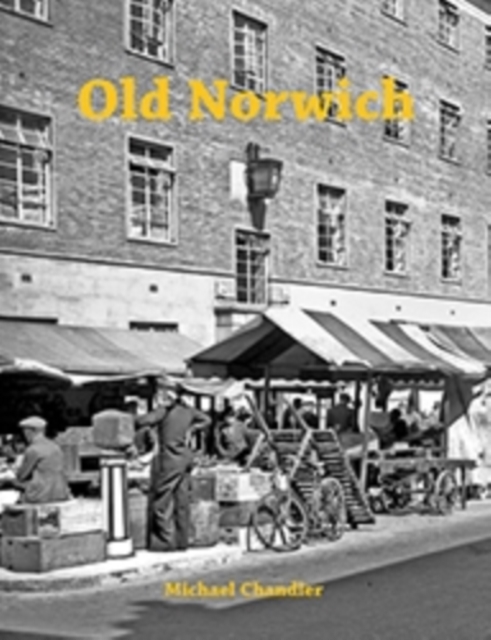 Old Norwich, Paperback / softback Book