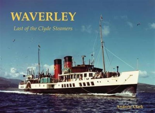 Waverley - Last of the Clyde Steamers, Paperback / softback Book