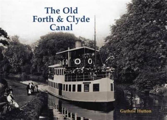 The Old Forth and Clyde Canal, Paperback / softback Book